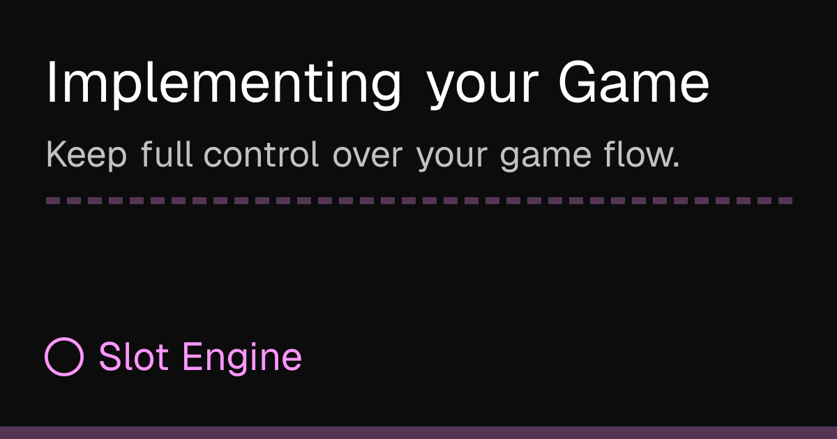 Implementing your Game | Slot Engine
